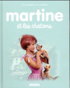 Martine Tome 44 : Martine et les chatons - Delahaye Gilbert ; Marlier Marcel