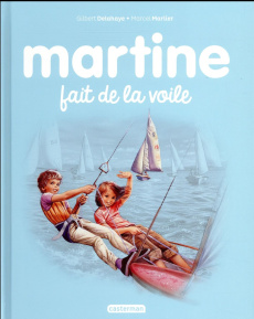 Martine Tome 29 : Martine fait de la voile - Delahaye Gilbert ; Marlier Marcel