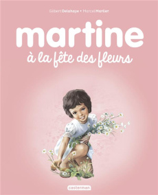 Martine Tome 23 : Martine à la fête des fleurs - Delahaye Gilbert ; Marlier Marcel