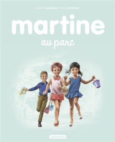 Martine Tome 17 : Martine au parc - Delahaye Gilbert ; Marlier Marcel