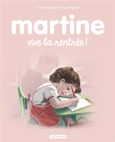 Martine Tome 5 : Vive la rentrée ! - Delahaye Gilbert ; Marlier Marcel