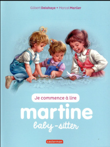 Je commence à lire avec Martine Tome 38 : Martine baby-sitter - Delahaye Gilbert ; Marlier Marcel