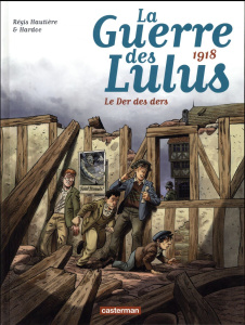 La Guerre des Lulus Tome 5 : 1918, La Der des ders - Hautière Régis ; Hardoc