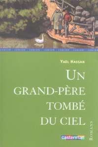 Un grand-père tombé du ciel - Hassan Yaël ; Truong Marcelino