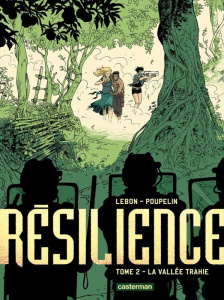 Résilience Tome 2 : La vallée trahie - Lebon Augustin ; Joor Louise ; Poupelin Hugo