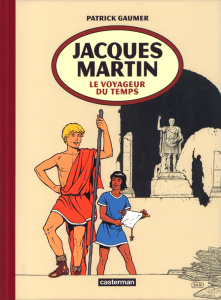 Jacques Martin. Le voyageur du temps - Gaumer Patrick