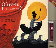 Où es-tu Princesse ? Le théâtre d'ombres - Dieterlé Nathalie