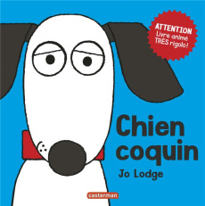 Chien coquin. Attention, livre animé très rigolo ! - Lodge Jo