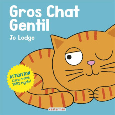 Gros chat gentil. Attention, livre animé très rigolo ! - Lodge Jo