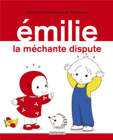 Emilie Tome 27 : La méchante dispute - Pressensé Domitille de ; Pressensé Guillaume de