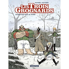 Les trois grognards Tome 3 : Austerlitz sous le soleil - Hautière Régis ; Salsedo Frédérik ; Salsedo Greg