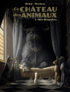 Le château des animaux Tome 1 : Miss Bengalore - Delep ; Dorison