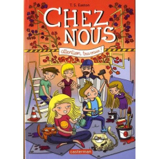 Chez nous Tome 2 : Attention travaux ! - Easton Tom ; Le Plouhinec Valérie