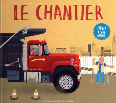 Le chantier. Méga livre animé - Bently Peter ; Bucco Joe