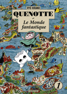 Quenotte et Le Monde fantastique Tome 1 - Hirano Ryô ; Labaere Wladimir