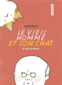 Le vieil homme et son chat Tome 2 : Le vieil homme et son chat se font les griffes - NEKOMAKI