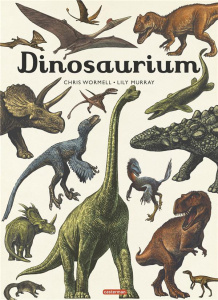 Dinosaurium - Murray Lily ; Wormell Chris ; Gros Emmanuel