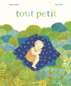 Tout petit - Sellier Marie ; Green Ilya