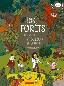 Les forêts. Un monde fabuleux à découvrir - Panafieu Jean-Baptiste de ; Barman Adrienne
