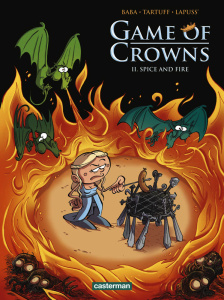 Game of Crowns Tome 2 : Spice and fire - LAPUSS'/BABA/TARTUFF