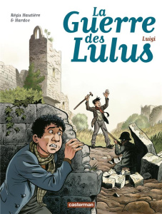 La Guerre des Lulus Tome 7 : Luigi - Hautière Régis ; Hardoc