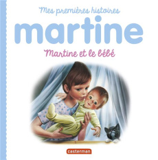 Martine et le bébé - Delahaye Gilbert ; Marlier Marcel