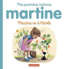 Martine va à l'école - Delahaye Gilbert ; Marlier Marcel