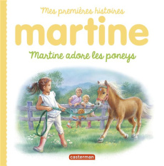 Martine adore les poneys - Delahaye Gilbert ; Marlier Marcel