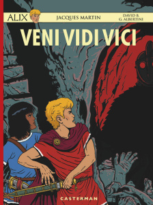 Alix Tome 37 : Veni vidi vici - Martin Jacques ; B. David ; Albertini Giorgio ; Be
