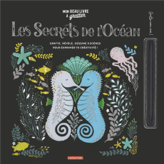 Les secrets de l'océan. Gratte, révèle, dessine 9 scènes pour exprimer ta créativité ! Avec un style - Mirtalipova Dinara ; Gros Emmanuel ; Wood Amanda ;