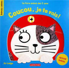 Coucou, je te vois ! Le livre animé des 5 sens - Lodge Jo