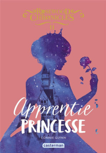 Rosewood Chronicles Tome 2 : Apprentie princesse - Glynn Connie ; Guitton Anne