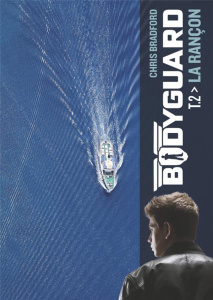 Bodyguard Tome 2 : La rançon - Bradford Chris ; Petit Chloé