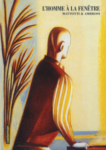 L'homme à la fenêtre - Mattotti Lorenzo ; Ambrosi Lilia ; Ory Pascal ; Vo