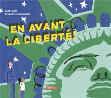 En avant la liberté ! - Eggers Dave ; Harris Shawn ; Gros Emmanuel