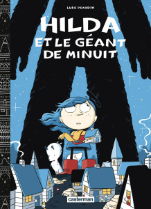 Hilda Tome 2 : Hilda et le géant de minuit - Pearson Luke ; Béguerie Basile