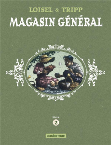 Magasin général Livre 2 : Confessions ; Montréal ; Ernest Latulippe - Loisel Régis ; Tripp Jean-Louis ; Beaulieu Jimmy ;