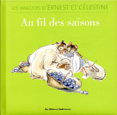 Les imagiers d'Ernest et Célestine : Au fil des saisons - Garibal Alexandra ; Vincent Gabrielle