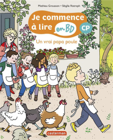 Je commence à lire en BD - CP : Un vrai papa poule - Grousson Mathieu ; Ristroph Sibylle