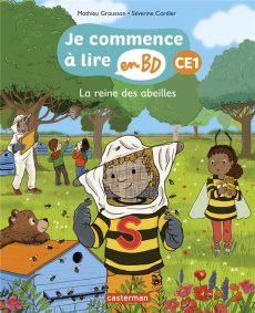 Je commence à lire en BD - CE1 : La reine des abeilles - Grousson Mathieu ; Cordier Séverine