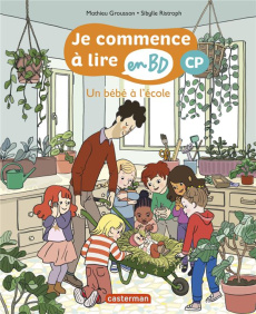 Je commence à lire en BD - CP : Un bébé à l'école - Grousson Mathieu ; Ristroph Sibylle