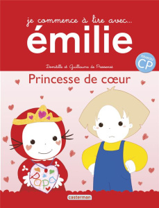 Je commence à lire avec Emilie Tome 20 : Princesse de coeur - Pressensé Domitille de ; Pressensé Guillaume de
