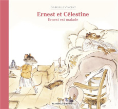 Ernest et Célestine : Ernest est malade - Vincent Gabrielle