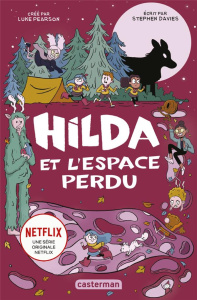 Hilda Tome 3 : Hilda et l'espace perdu - Pearson Luke ; Davies Stephen ; Miller Seaerra ; B