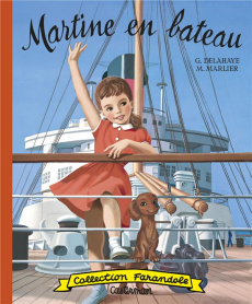 Martine : Martine en bateau - Delahaye Gilbert ; Marlier Marcel