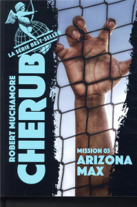 Cherub Tome 3 : Arizona Max - Muchamore Robert ; Pinchot Antoine