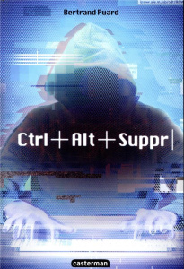 Ctrl Alt Suppr Tome 1 - Puard Bertrand