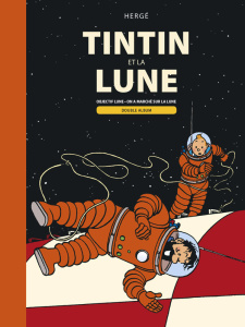 Les Aventures de Tintin : Tintin et la Lune. Double album : Objectif Lune ; On a marché sur la Lune - HERGE