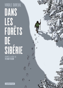 Dans les forêts de Sibérie - Dureuil Virgile ; Tesson Sylvain