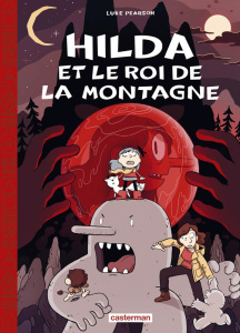 Hilda Tome 6 : Hilda et le roi de la montagne. Edition toilée - Pearson Luke ; Béguerie Basile